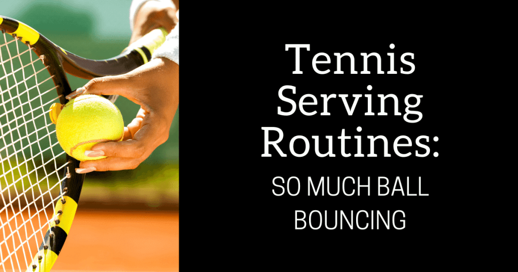 Tennis Serving Routines
