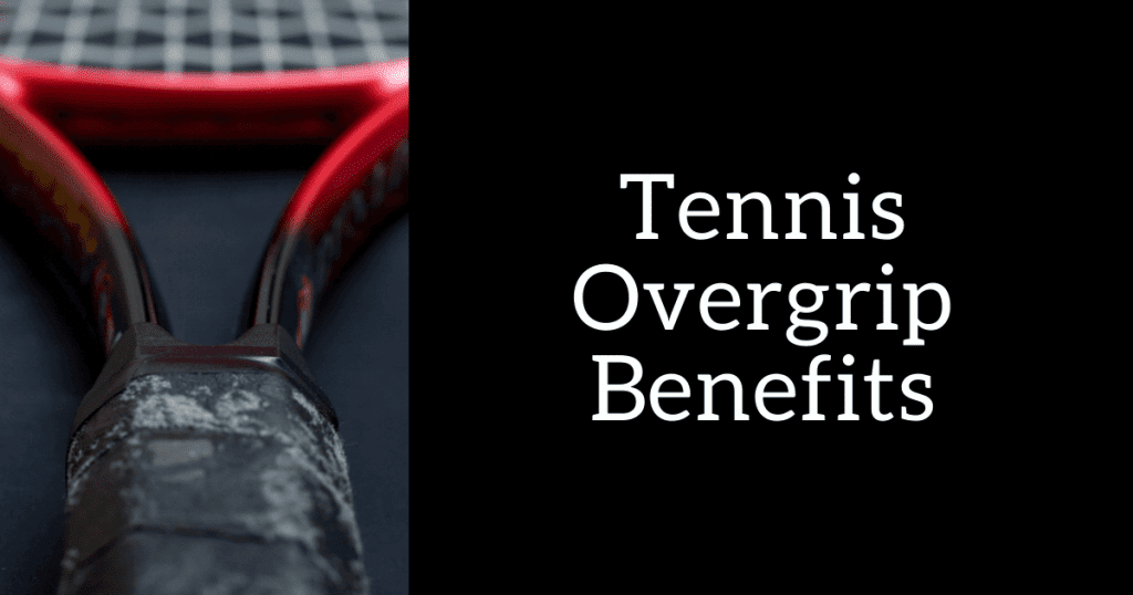 racquet overgrip benefits